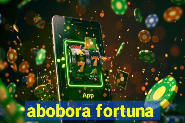 abobora fortuna